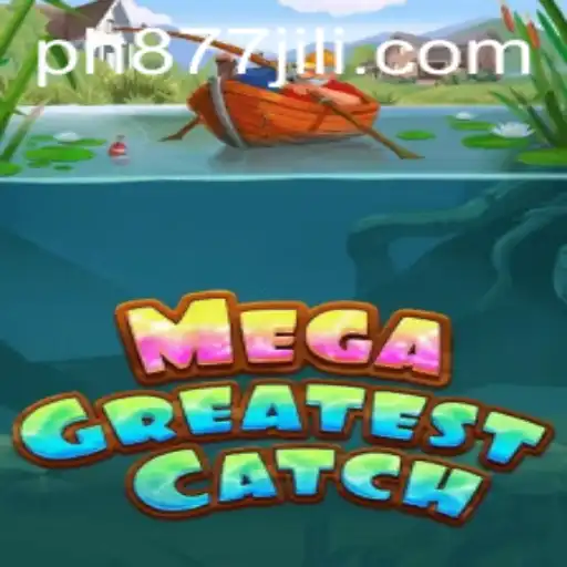 MegaGreatestCatch: Dive into an Ocean of Exciting Opportunities with 877JILI